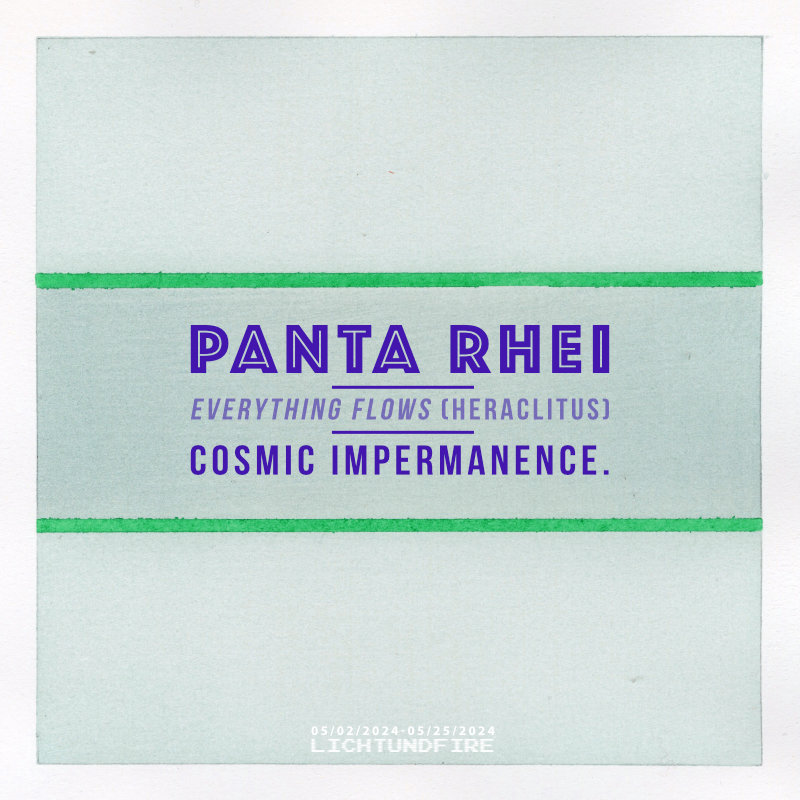 PANTA RHEI Everything Flows May 2024 @ Lichtundfire