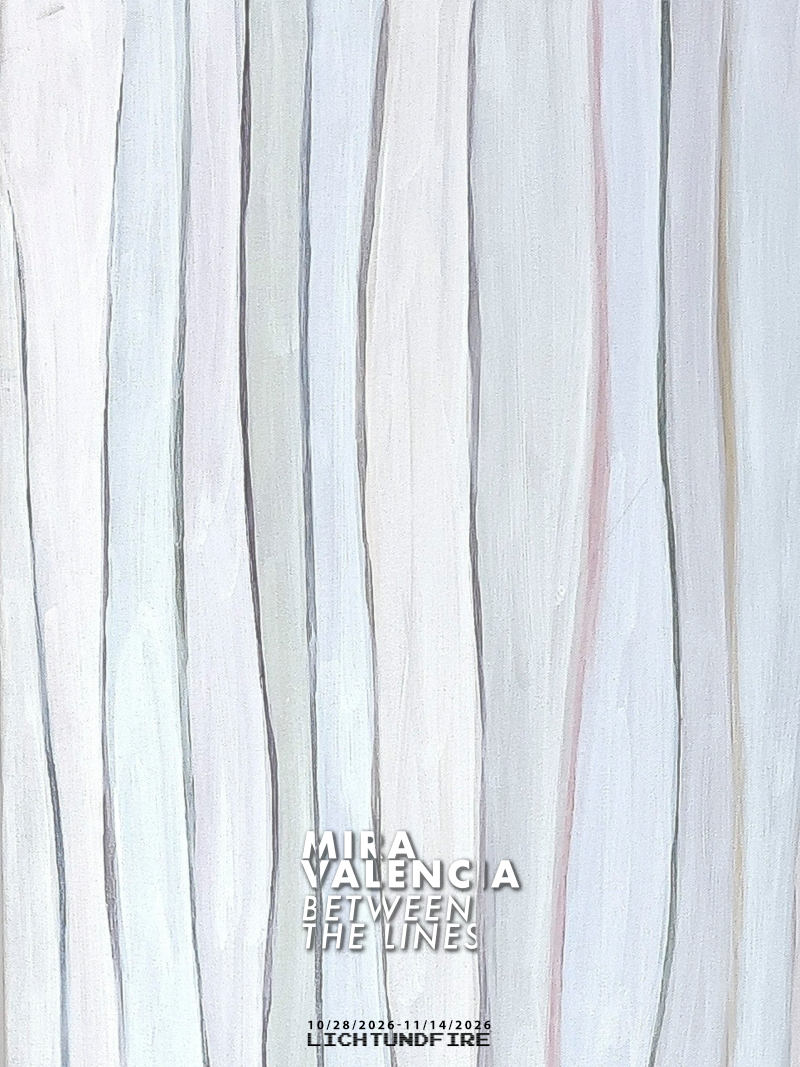 MIRA VALENCIA Between the Lines November 2026 @ Lichtundfire